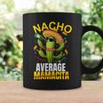 Nacho Average Cactus Mexican Mamacita Cinco De Mayo Coffee Mug Gifts ideas