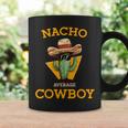 Nacho Average Cowboy Countryman Joke Horseman Rancher Coffee Mug Gifts ideas