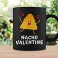 Nacho Valentine Anti Valentines Day Food Pun Mexican Coffee Mug Gifts ideas