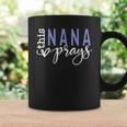 This Nana Love Prays Coffee Mug Gifts ideas