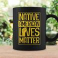 Native American Lives Matter Indigenous Tribe Rights Protest Coffee Mug Gifts ideas