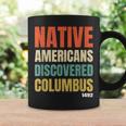 Native Americans Discovered Columbus Coffee Mug Gifts ideas