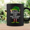 On The Naughty List And I Regret Nothing Elf Christmas Coffee Mug Gifts ideas