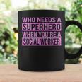 Who Needs A Superhero Social Worker Pink Coffee Mug Gifts ideas