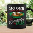 No One Can Resist My Schweddy Balls Candy Skit Coffee Mug Gifts ideas