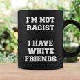 No Soy Racista Tengo Amigos Blancos Igualdad Detener El Odio Taza de café Ideas de regalos