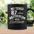 No Tengo 67 Años Tengo 18 Con 49 De Experiencia Cumpleaños Taza de café Ideas de regalos