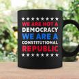 We Are Not A Democracy We Are A Constitutional Republic Coffee Mug Gifts ideas