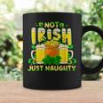 Not Irish Just Naughty St Patrick's Day Coffee Mug Gifts ideas