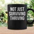 Not Just Surviving Thriving Coffee Mug Gifts ideas