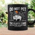 Do Not Pet The Fluffy Cows Bison Yellowstone National Park Coffee Mug Gifts ideas