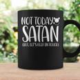 Nottoday Satan But Let's Keepintouch Quote Coffee Mug Gifts ideas