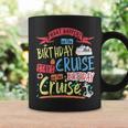 Novelty My Birthday Cruise Idea For & Couples Cruise Coffee Mug Gifts ideas