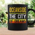 Oceanside The City Of Dreams California Souvenir Coffee Mug Gifts ideas