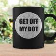 Get Off My Dot Marching Band Idea Coffee Mug Gifts ideas