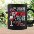 Oh The Virus Outside Is Frightful But The Wine Is Delightful Coffee Mug Gifts ideas