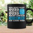 Ouzo Jammert Nicht Ouzo Macht Sein Job Tassen Geschenkideen