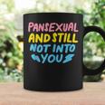 Pansexual And Still Not Into You Lgbtq Pride Coffee Mug Gifts ideas