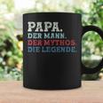 Papa Der Mann Der Mythos Die Legend Papa Sayings Father's Day Tassen Geschenkideen