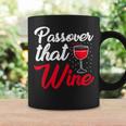 Passover That Wine Passover Seder Jewish Holiday Coffee Mug Gifts ideas