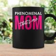 Phenomenal Mom That's Me Inspirational For Moms Coffee Mug Gifts ideas