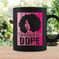 Pink Black History Month Unapologetically Dope Black Pride Coffee Mug Gifts ideas