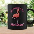 Pink Flamingo Don't Make Me Put My Foot Down Coffee Mug Gifts ideas