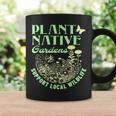 Plant Native Gardens Support Local Wildlife Gardening Coffee Mug Gifts ideas