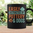Pottery And Dogs Easily Distracted Kiln Potters Dog Lovers Coffee Mug Gifts ideas
