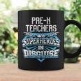 Pre-K Teachers Are Superheroes In Disguise Coffee Mug Gifts ideas