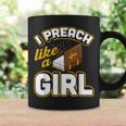 I Preach Like A Girl Pastor Preacher Coffee Mug Gifts ideas