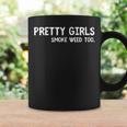 Pretty Girls Smoke Weed Too Coffee Mug Gifts ideas