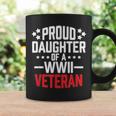 Proud Daughter Of A World War Ii VeteranMilitary Coffee Mug Gifts ideas