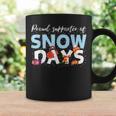 Proud Supporter Of Snow Days Teacher Crew Coffee Mug Gifts ideas