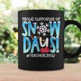 Proud Supporter Of Snow Days Teacher Crew Coffee Mug Gifts ideas
