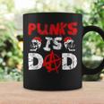 Punks Is Dad Anarchy Punk Rocker Punker Coffee Mug Gifts ideas