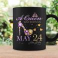 A Queen Was Born On May 24 Happy Birthday To Me Queen Coffee Mug Gifts ideas