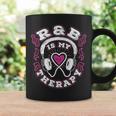 R&B Music Quote R&B Is My Therapy For Rhythm And Blue Lovers Coffee Mug Gifts ideas