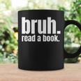 Read A Book Bruh English Teacher Reading Literature Coffee Mug Gifts ideas