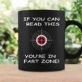 If You Can Read This You're In Fart Zone Quote Humor Coffee Mug Gifts ideas