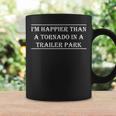 Redneck White Trash Happier Than Tornado In Trailer Park Coffee Mug Gifts ideas