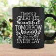 There's A Great Big Beautiful Tomorrow Coffee Mug Gifts ideas