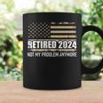 Retired 2024 Us American Flag Problem Anymore For Retirement Coffee Mug Gifts ideas