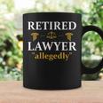 Retired Lawyer Allegedly Litigator Attorney Counselor School Coffee Mug Gifts ideas