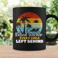 Retired Teacher Every Child Left Behind Retro Vintage Coffee Mug Gifts ideas
