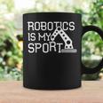 RoboticsFor Robotics Is My Sport Coding Coffee Mug Gifts ideas