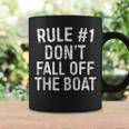 Rule 1 Don't Fall Off The Boat Cruise Vacation Coffee Mug Gifts ideas