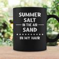 Salt In The Air Sand In My Hair Saying Humor Coffee Mug Gifts ideas