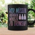 Sauf Wir Muss Aufaufhören We Have To Stop Drinking Less Tassen Geschenkideen