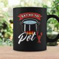 Say No To Pot Crawfish Quote Craw Fish Boil Outfit Coffee Mug Gifts ideas